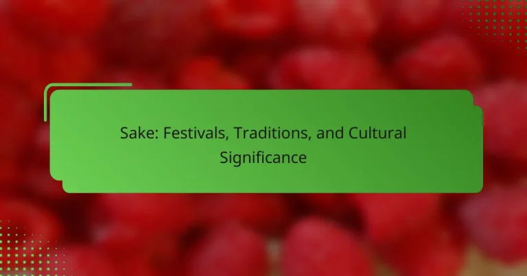 Sake: Festivals, Traditions, and Cultural Significance