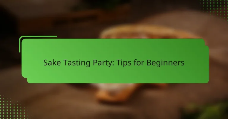Sake Tasting Party: Tips for Beginners