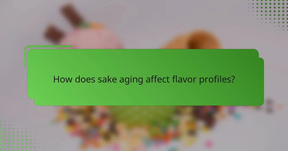 How does sake aging affect flavor profiles?