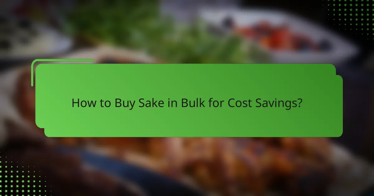 How to Buy Sake in Bulk for Cost Savings?