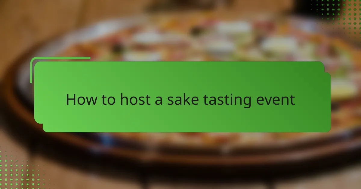 How to host a sake tasting event