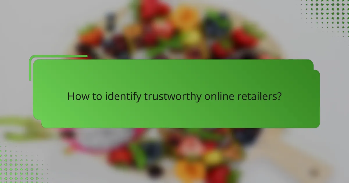 How to identify trustworthy online retailers?