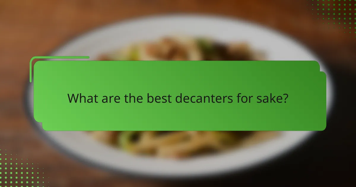 What are the best decanters for sake?