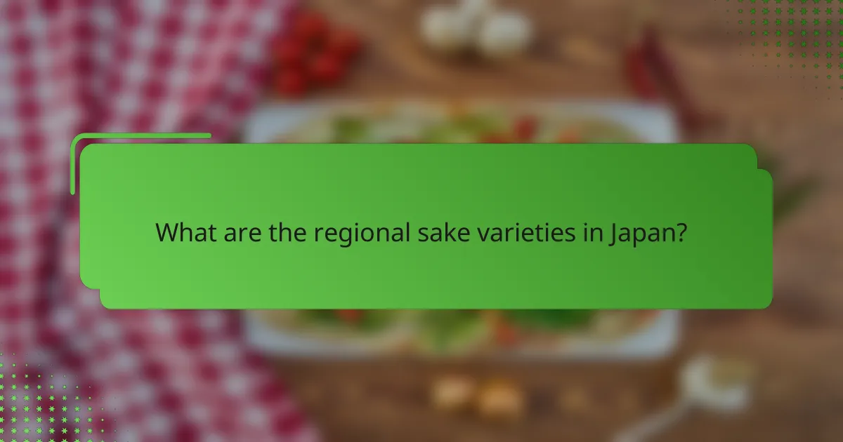 What are the regional sake varieties in Japan?