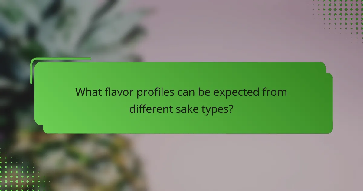 What flavor profiles can be expected from different sake types?